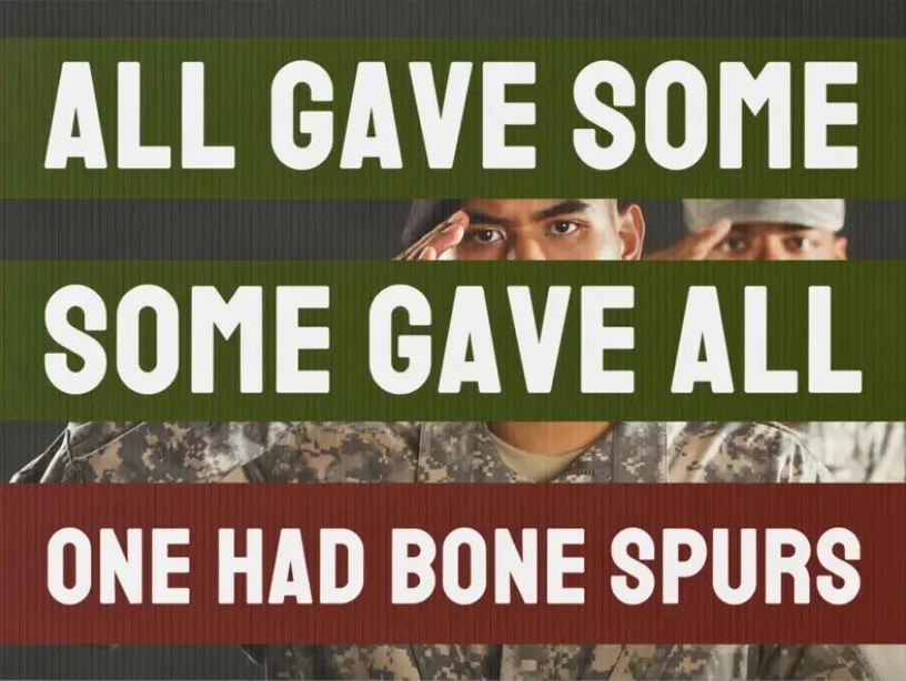 ALL GAVE SOME; SOME GAVE ALL; ONE HAD BONE SPURS
